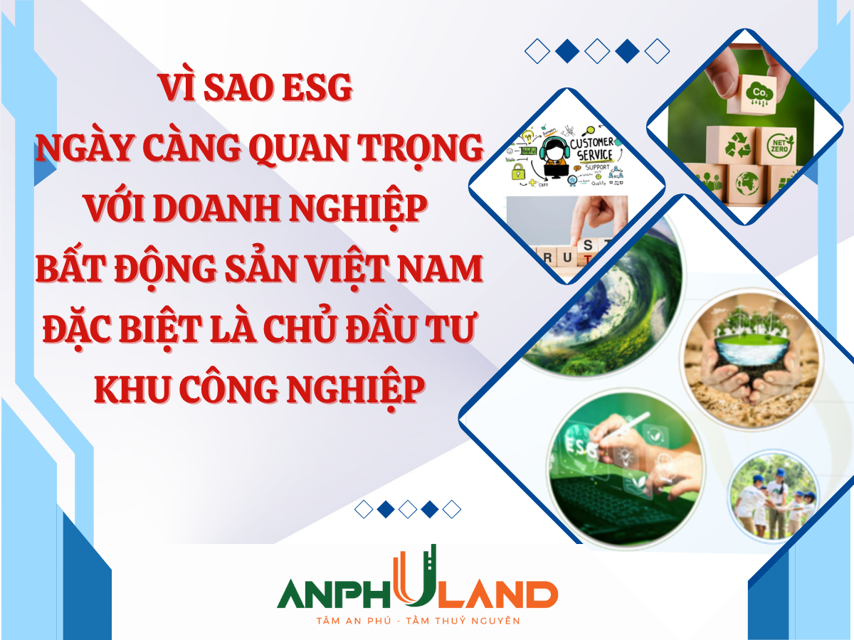 Vì sao ESG ngày càng quan trọng với doanh nghiệp bất động sản Việt Nam, đặc biệt là chủ đầu tư khu công nghiệp?